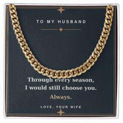 To My Husband - Always Choose You Cuban Link Chain
