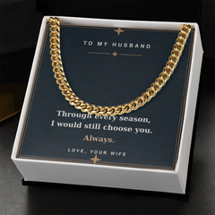 To My Husband - Always Choose You Cuban Link Chain