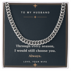 To My Husband - Always Choose You Cuban Link Chain