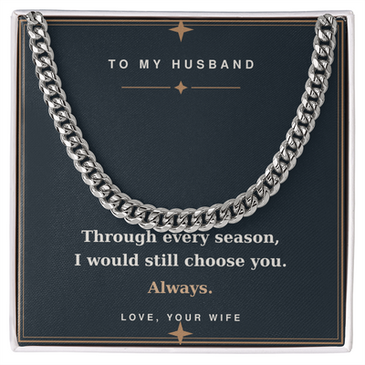Silver Cuban link chain with Always Choose You husband message card
