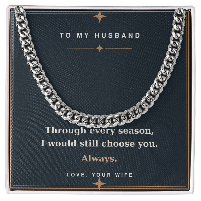 To My Husband - Always Choose You Cuban Link Chain