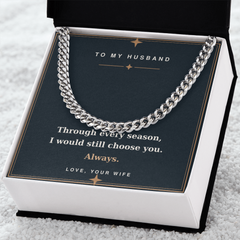 To My Husband - Always Choose You Cuban Link Chain