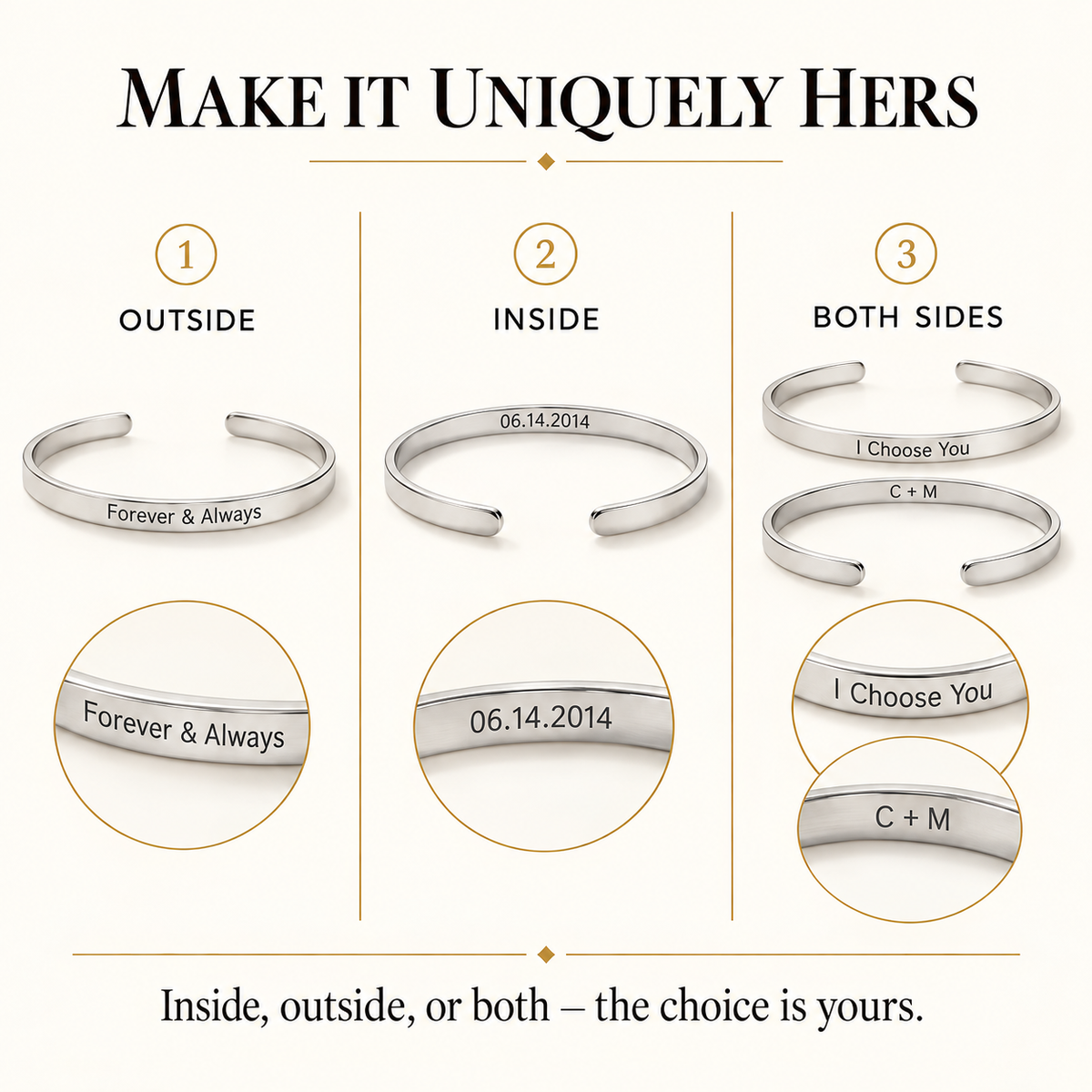 An informational product graphic showing three ways to customize a silver open cuff bracelet: outside, inside, or both sides. The top reads 'MAKE IT UNIQUELY HERS' and the bottom reads 'Inside, outside, or both – the choice is yours.